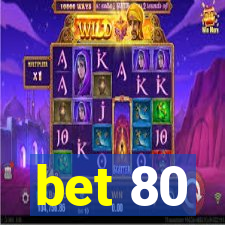 bet 80